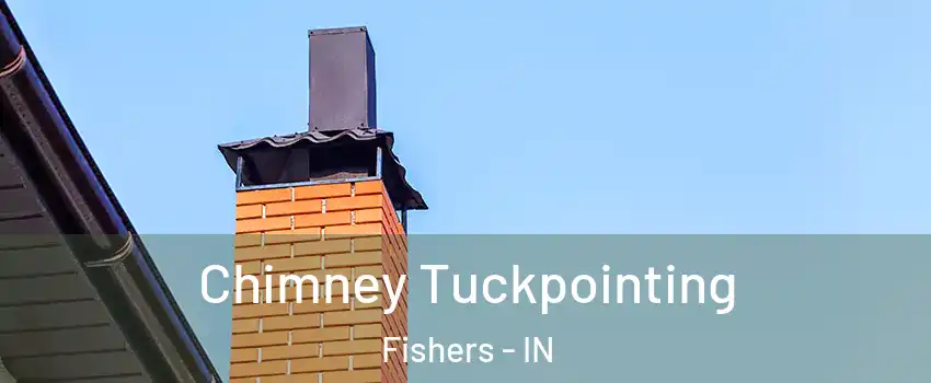  Chimney Tuckpointing Fishers - IN