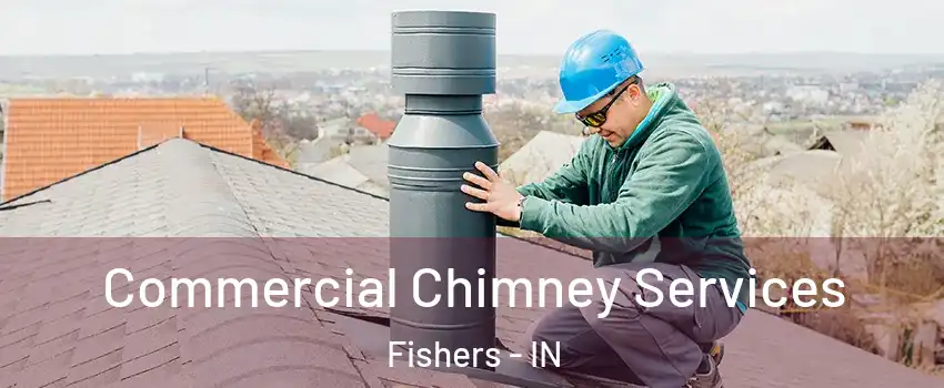  Commercial Chimney Services Fishers - IN