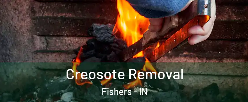  Creosote Removal Fishers - IN