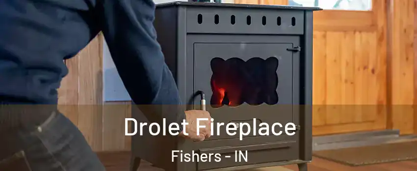  Drolet Fireplace Fishers - IN