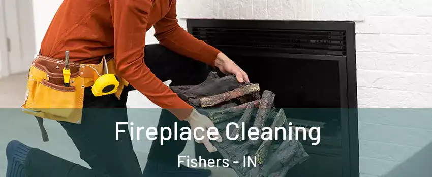  Fireplace Cleaning Fishers - IN