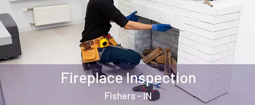  Fireplace Inspection Fishers - IN