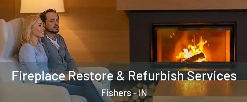  Fireplace Restore & Refurbish Services Fishers - IN