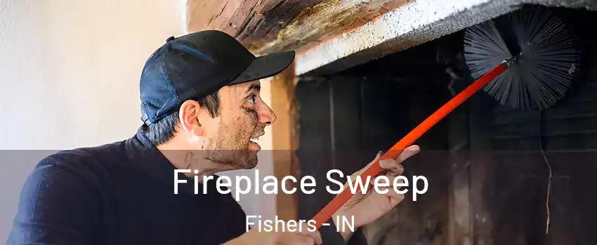  Fireplace Sweep Fishers - IN