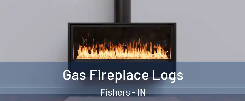  Gas Fireplace Logs Fishers - IN