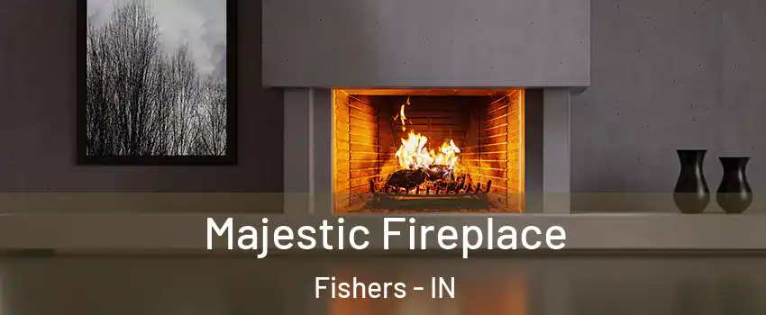  Majestic Fireplace Fishers - IN