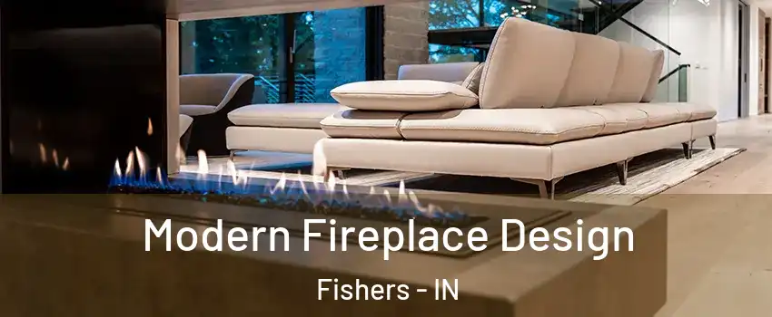  Modern Fireplace Design Fishers - IN