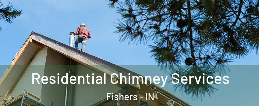  Residential Chimney Services Fishers - IN