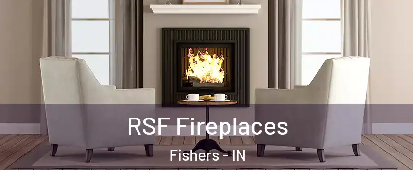  RSF Fireplaces Fishers - IN