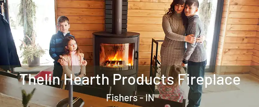  Thelin Hearth Products Fireplace Fishers - IN